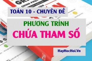 Cách giải phương trình bậc 2 chứa tham số m - Toán lớp 10